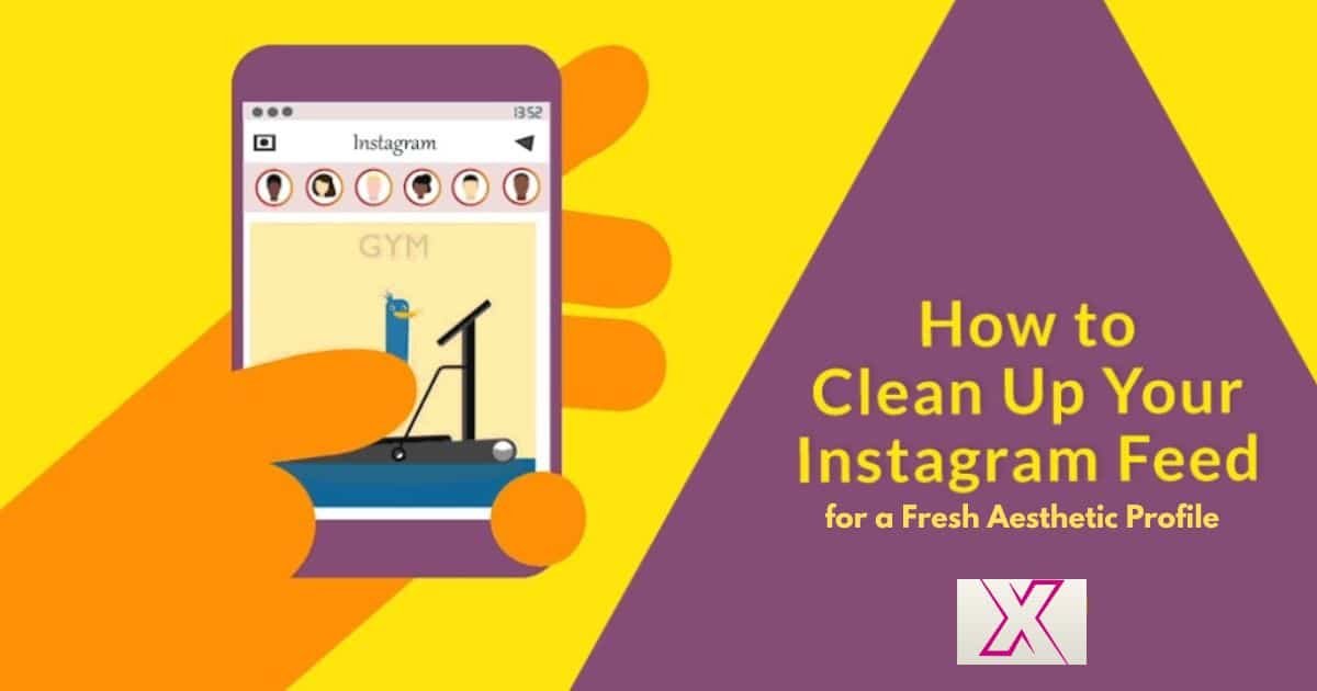how-to-clean-instagram-feed-for-a-fresh-aesthetic-profile