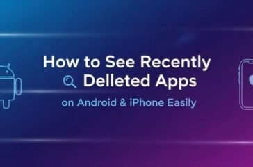how-to-see-recently-deleted-apps-on-android-and-iphone-easily