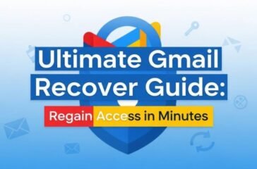 ultimate-gmail-recover-guide-regain-access-in-minutes