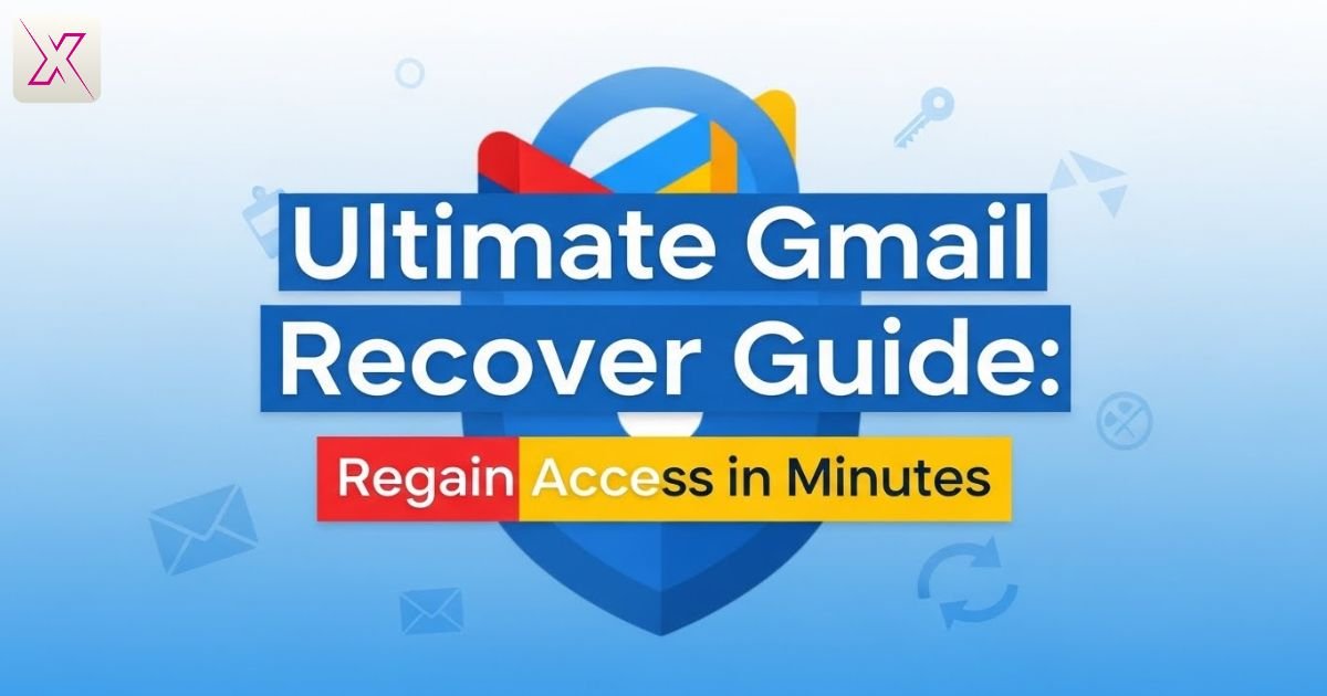 ultimate-gmail-recover-guide-regain-access-in-minutes