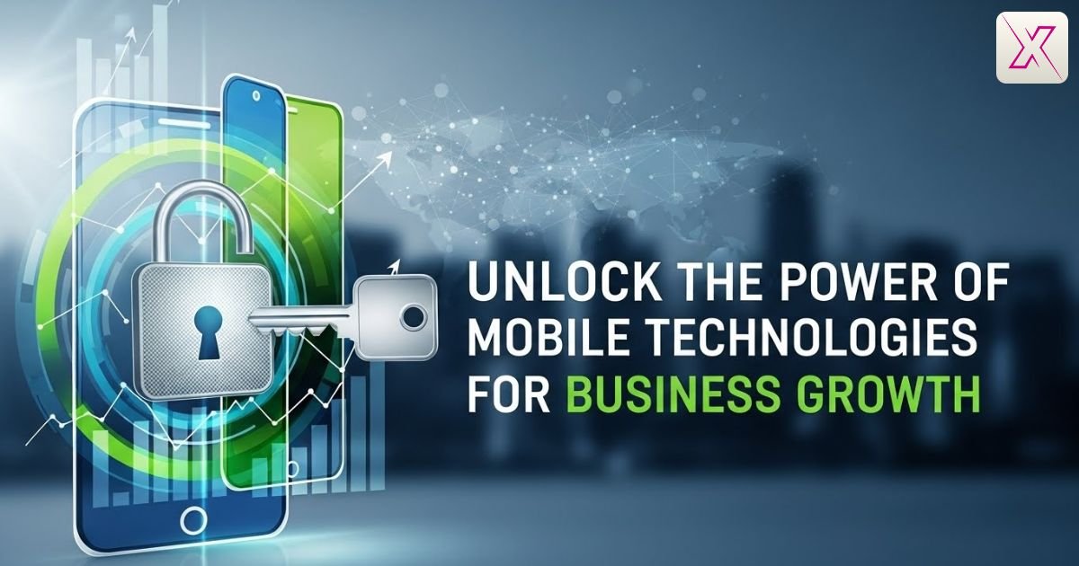 unlock-the-power-of-mobile-technologies-for-business-growth