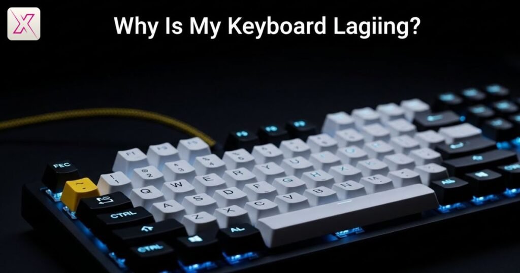 why-is-my-keyboard-lagging