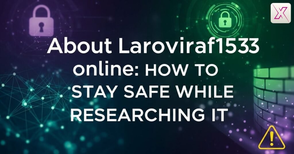 about-larovviraf153-online-how-to-stay-safe-while-researching-it