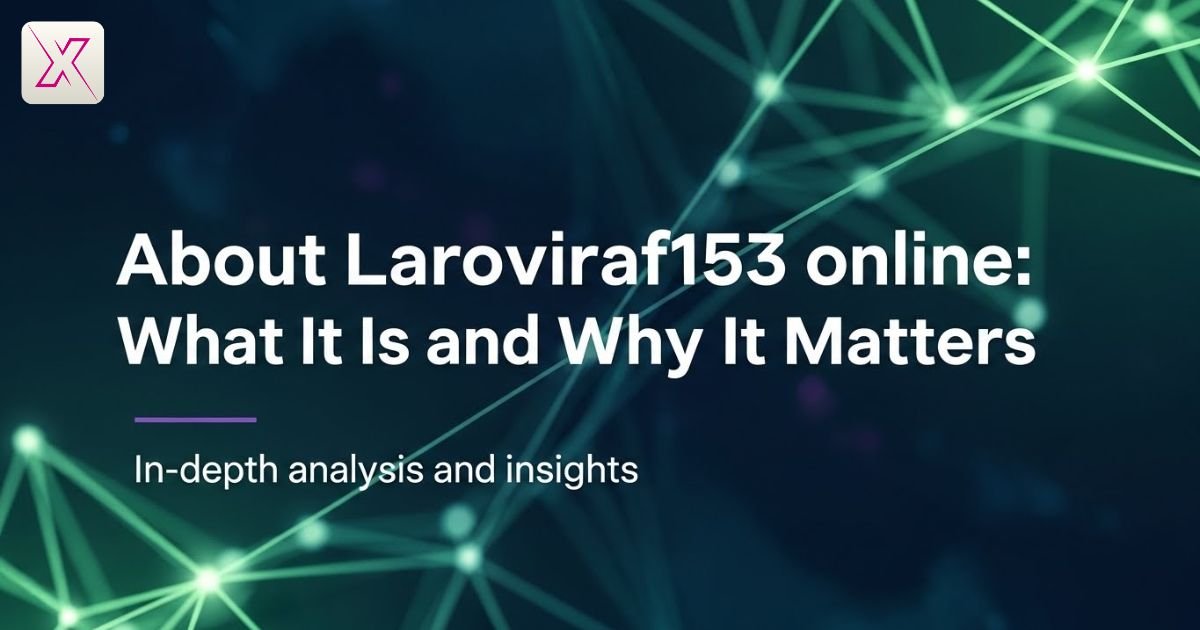 about-larovviraf153-online-what-it-is-and-why-it-matters