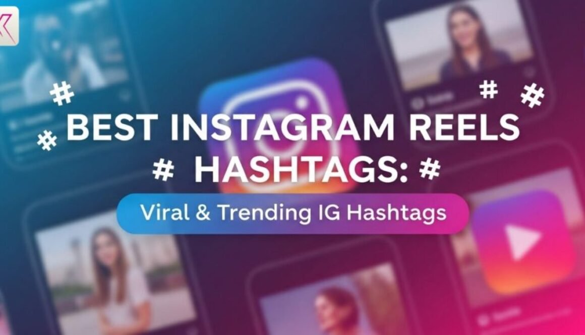 best-instagram-reels-hashtags-viral-and-trending-ig-hashtags