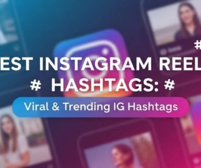 best-instagram-reels-hashtags-viral-and-trending-ig-hashtags
