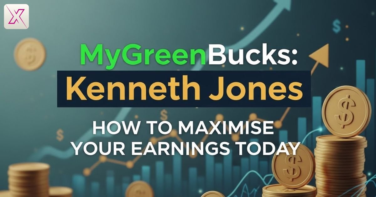mygreenbucks-kenneth-jones-how-to-maximise-your-earnings-today
