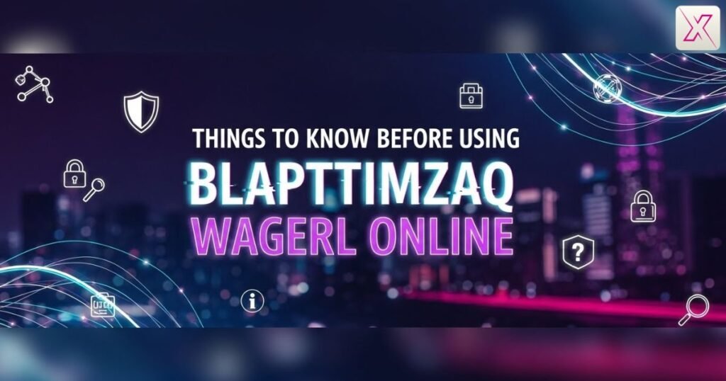 things-to-know-before-using-blapttimzaq-wagerl-online