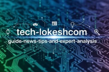 tech-lokeshcom-guide-news-tips-and-expert-analysis